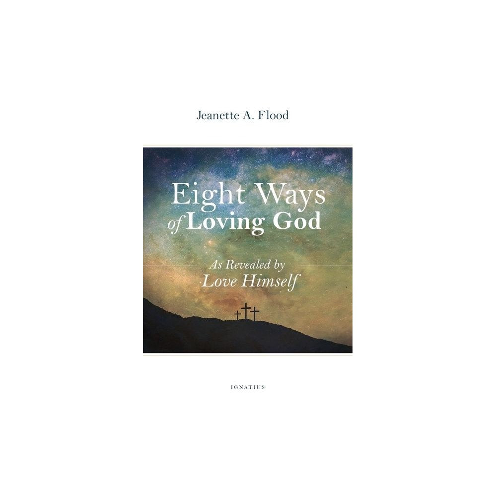 Eight Ways of Loving God: As Revealed by God