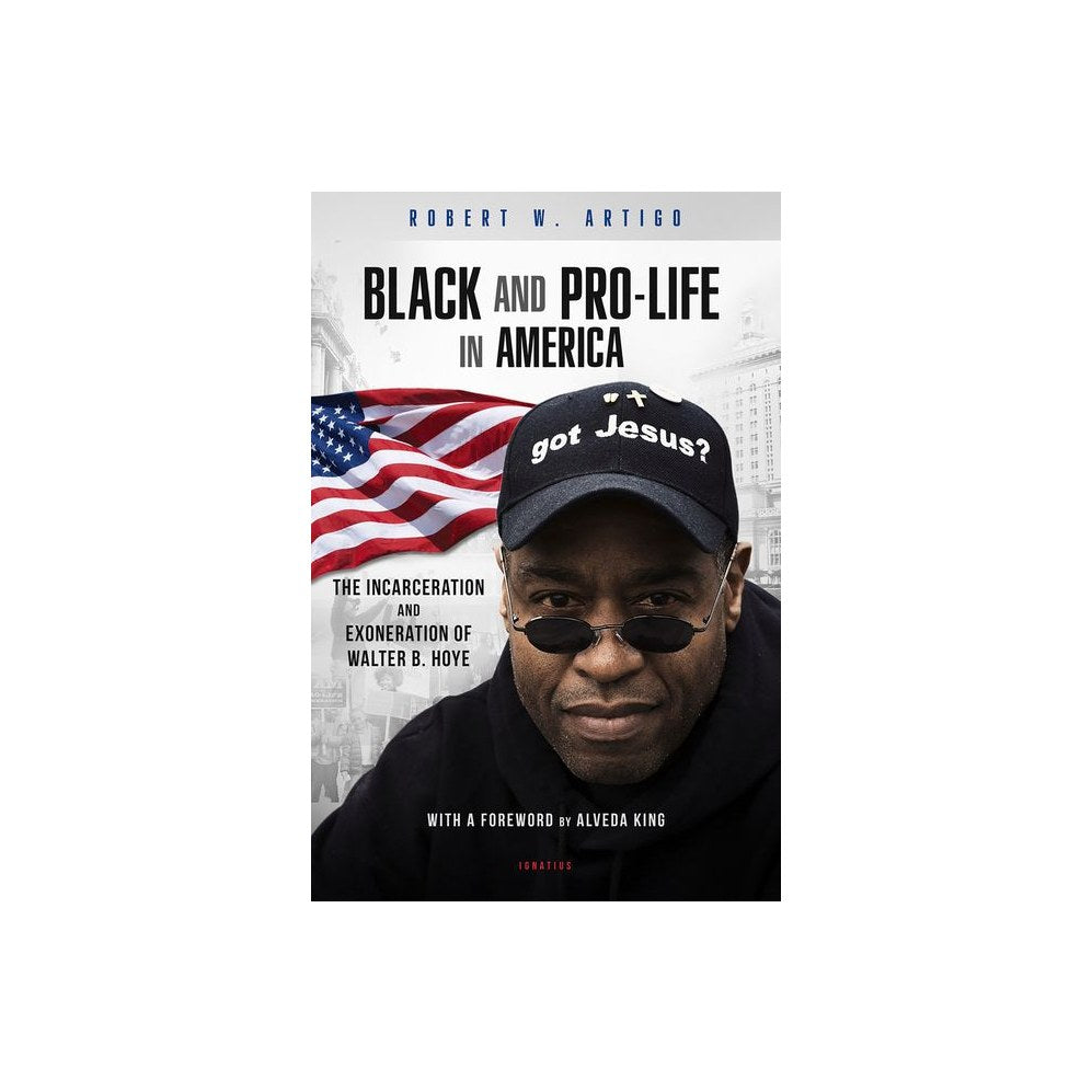 Black and Pro-Life in America: The Incarceration and Exoneration of Walter B. Hoye II