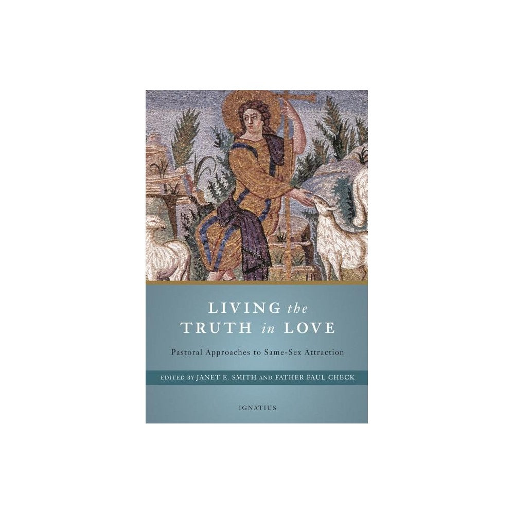Living the Truth in Love: Pastoral Approaches to Same-Sex Attraction