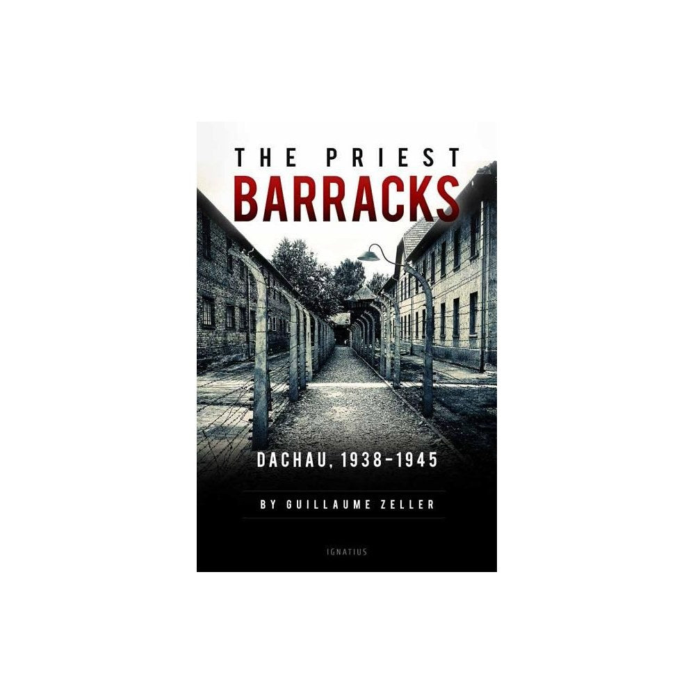 The Priest Barracks: Dachau 1938-1945