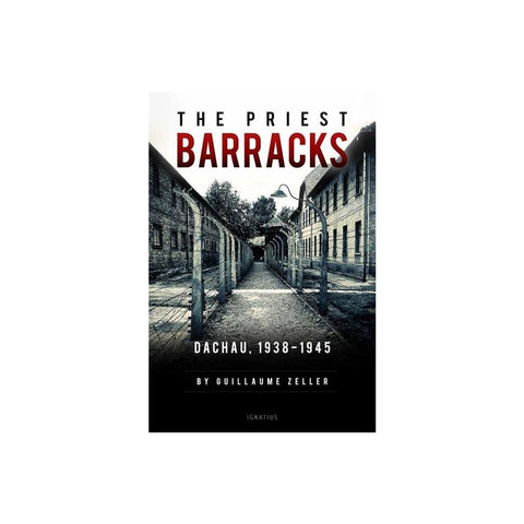 The Priest Barracks: Dachau 1938-1945