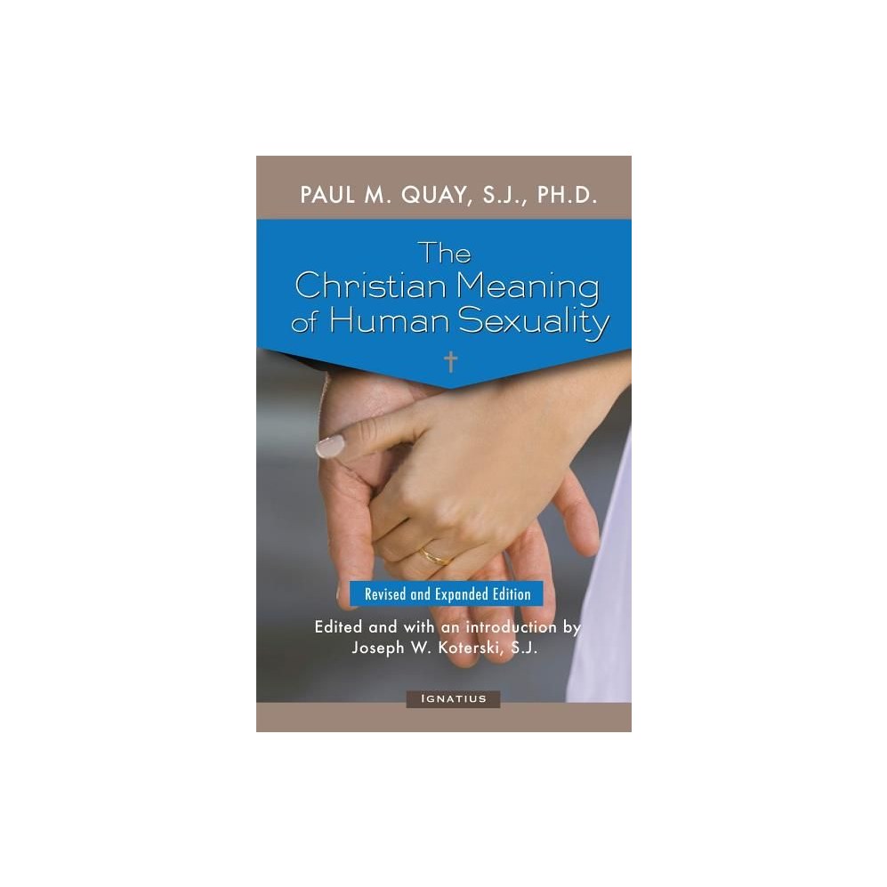 The Christian Meaning of Human Sexuality: Expanded Edition (Enlarged)