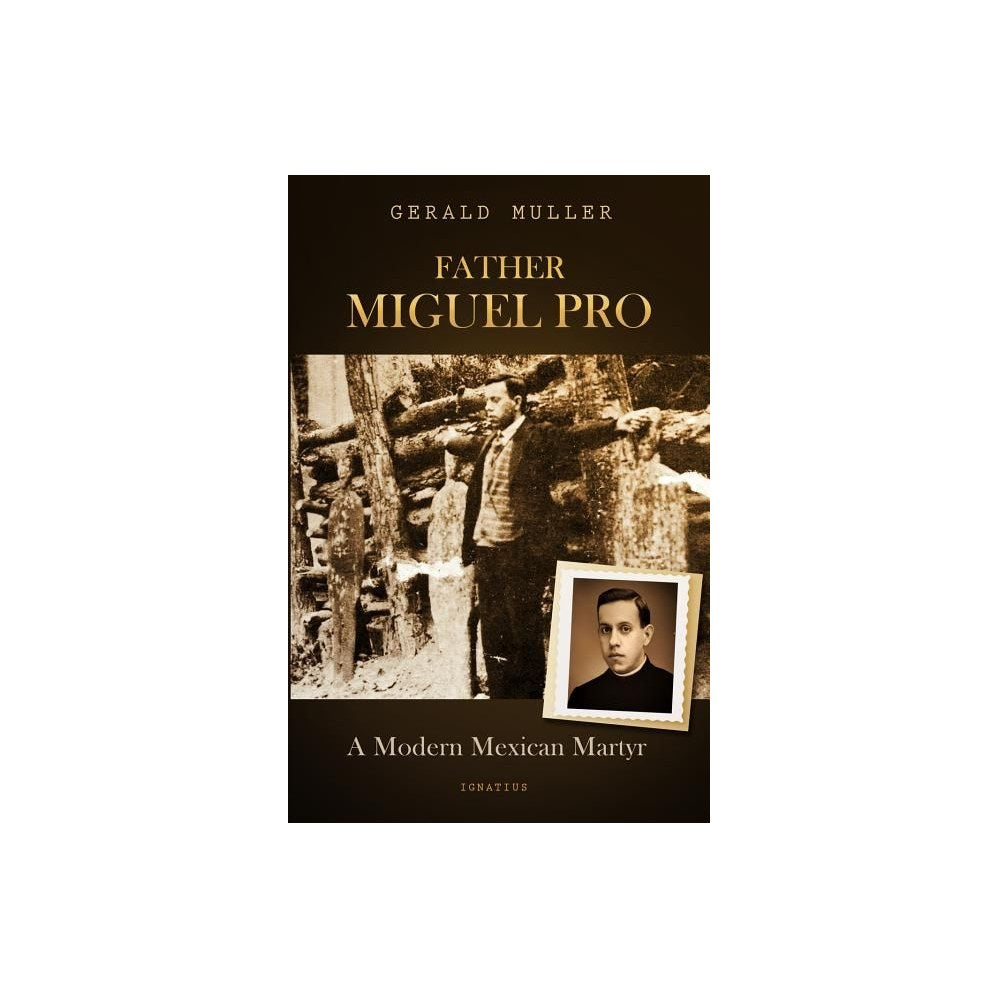 Father Miguel Pro: A Modern Mexican Martyr