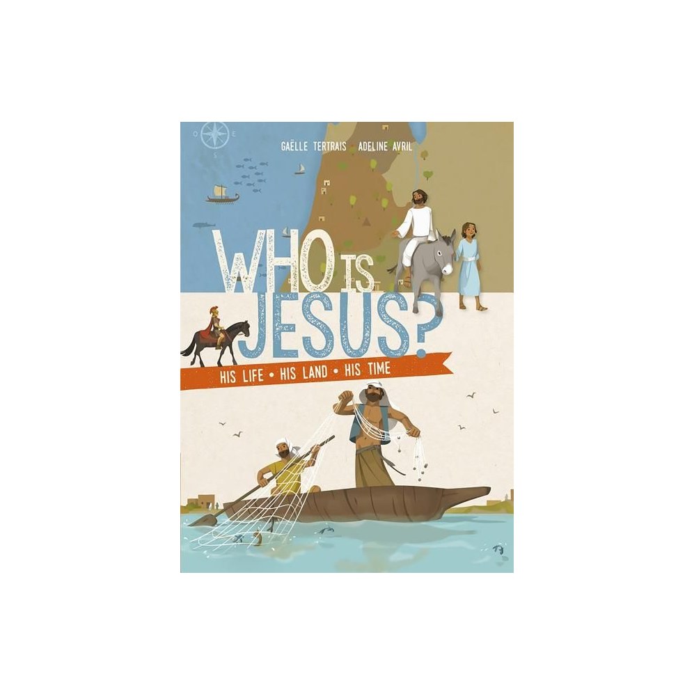 Who Is Jesus?: His Life, His Land, His Times