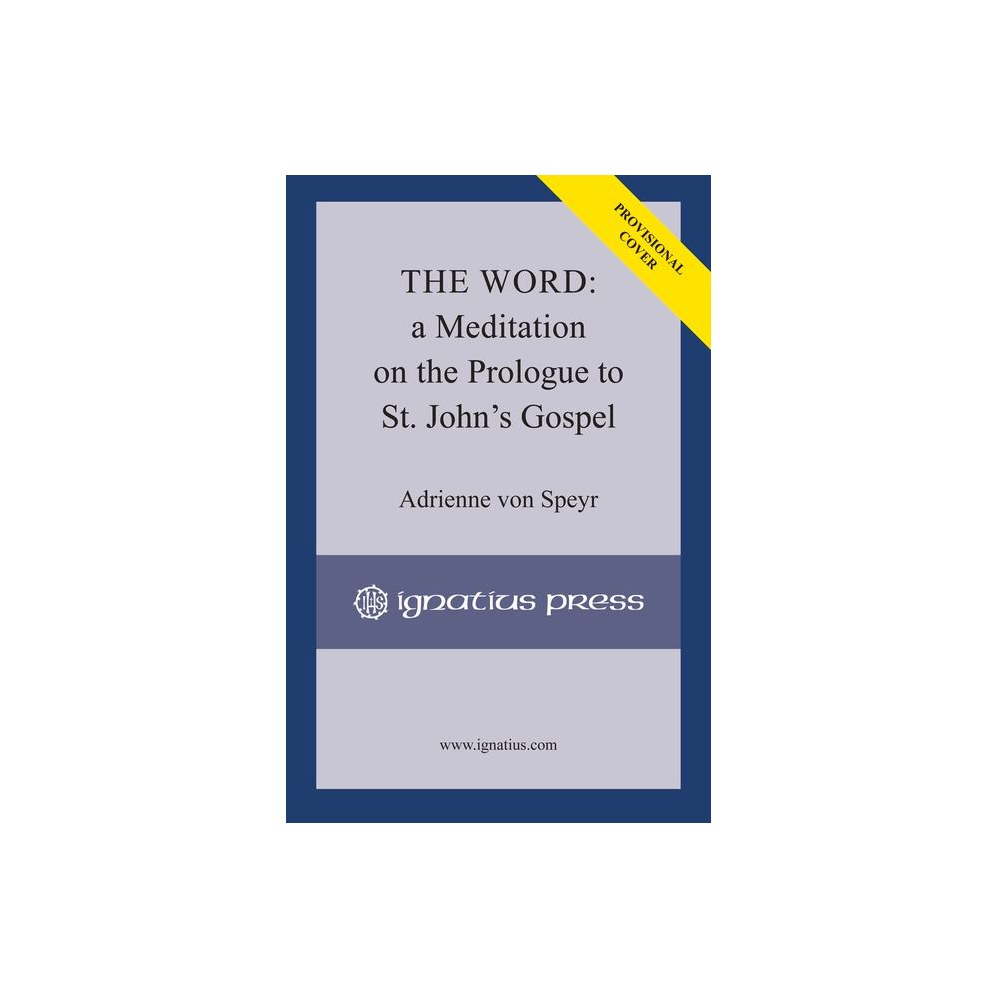 The Word: A Meditation on the Prologue to Saint John's Gospel