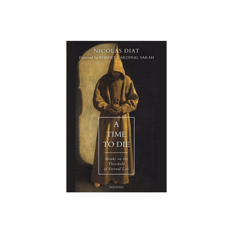 A Time to Die: Monks on the Threshold of Eternal Life