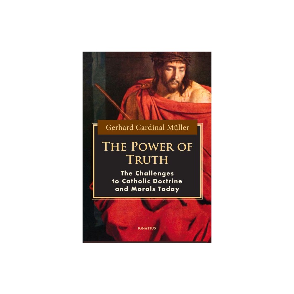 The Power of Truth: The Challenges to Catholic Doctrine and Morals Today