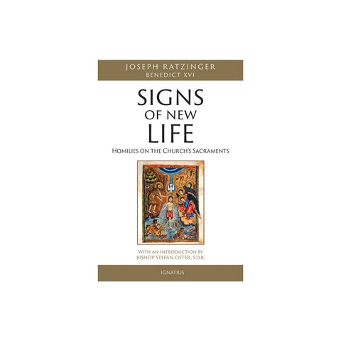 Signs of New Life: Homilies on the Church's Sacraments