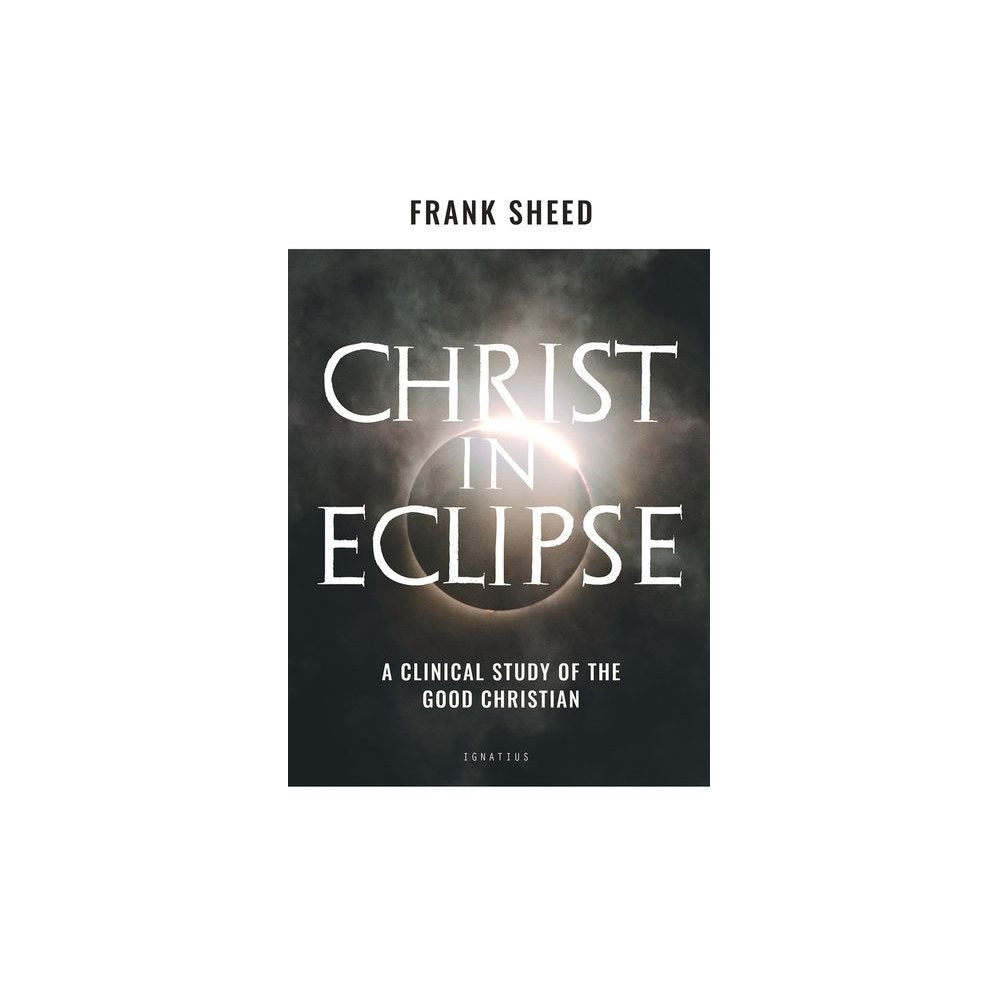Christ in Eclipse: A Clinical Study of the Good Christian