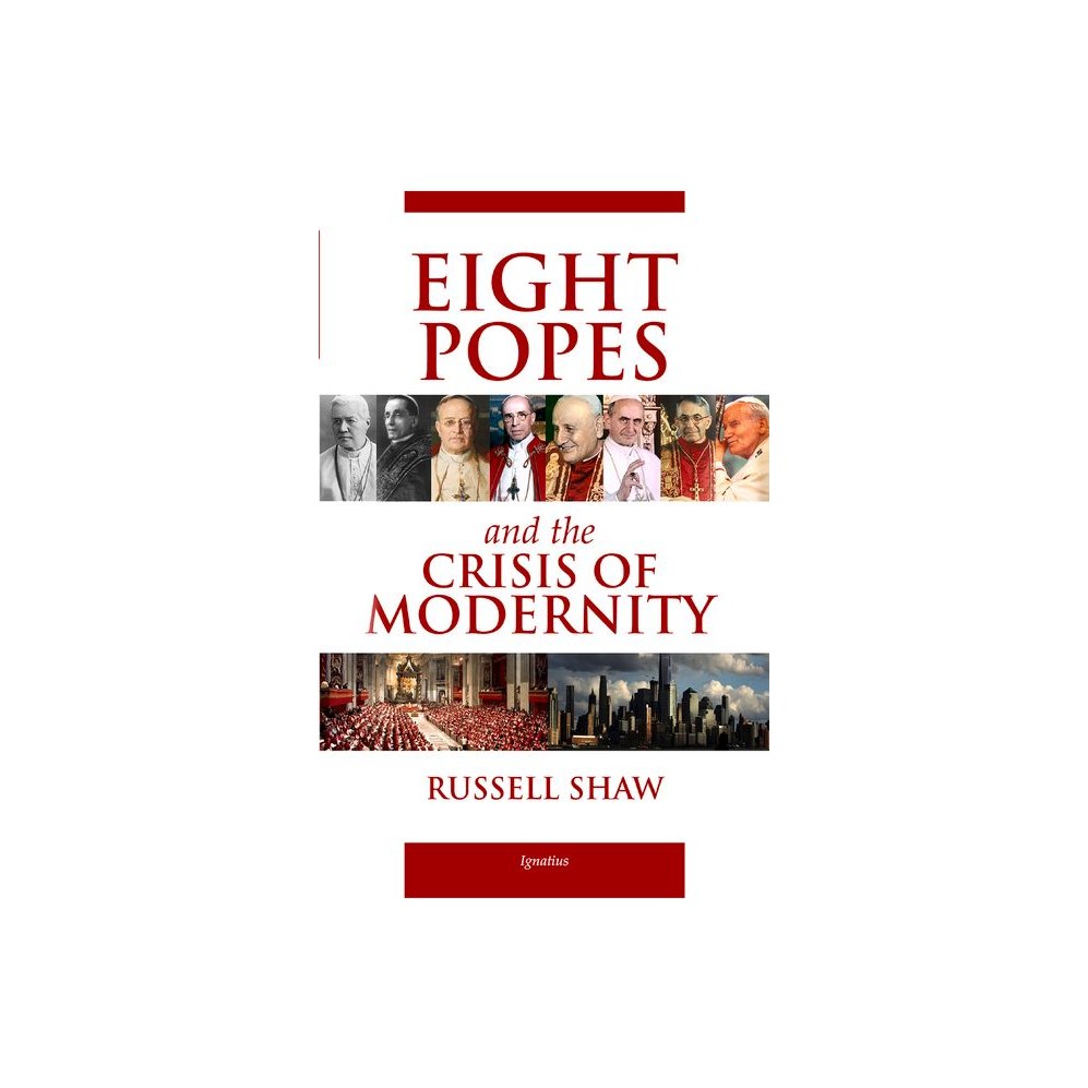Eight Popes and the Crisis of Modernity