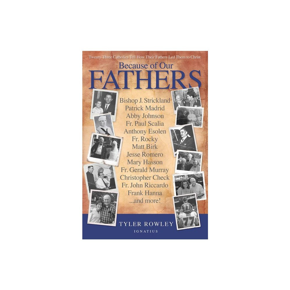 Because of Our Fathers: Twenty-Three Catholics Tell How Their Fathers Led Them to Christ