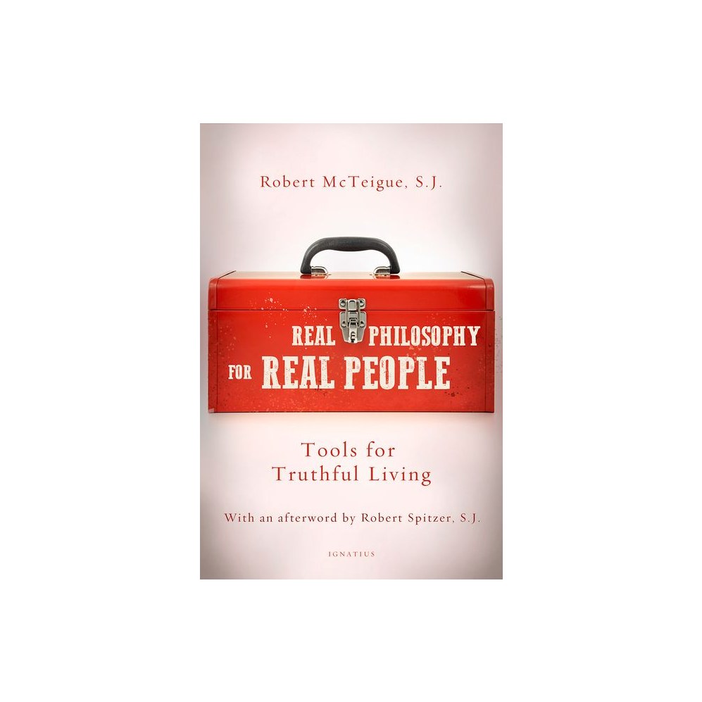 Real Philosophy for Real People: Tools for Truthful Living