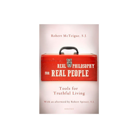 Real Philosophy for Real People: Tools for Truthful Living