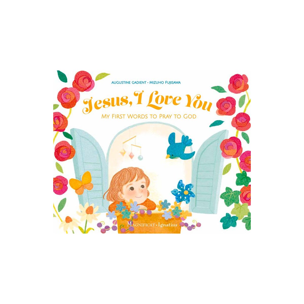 Jesus, I Love You: My First Words to Pray to God