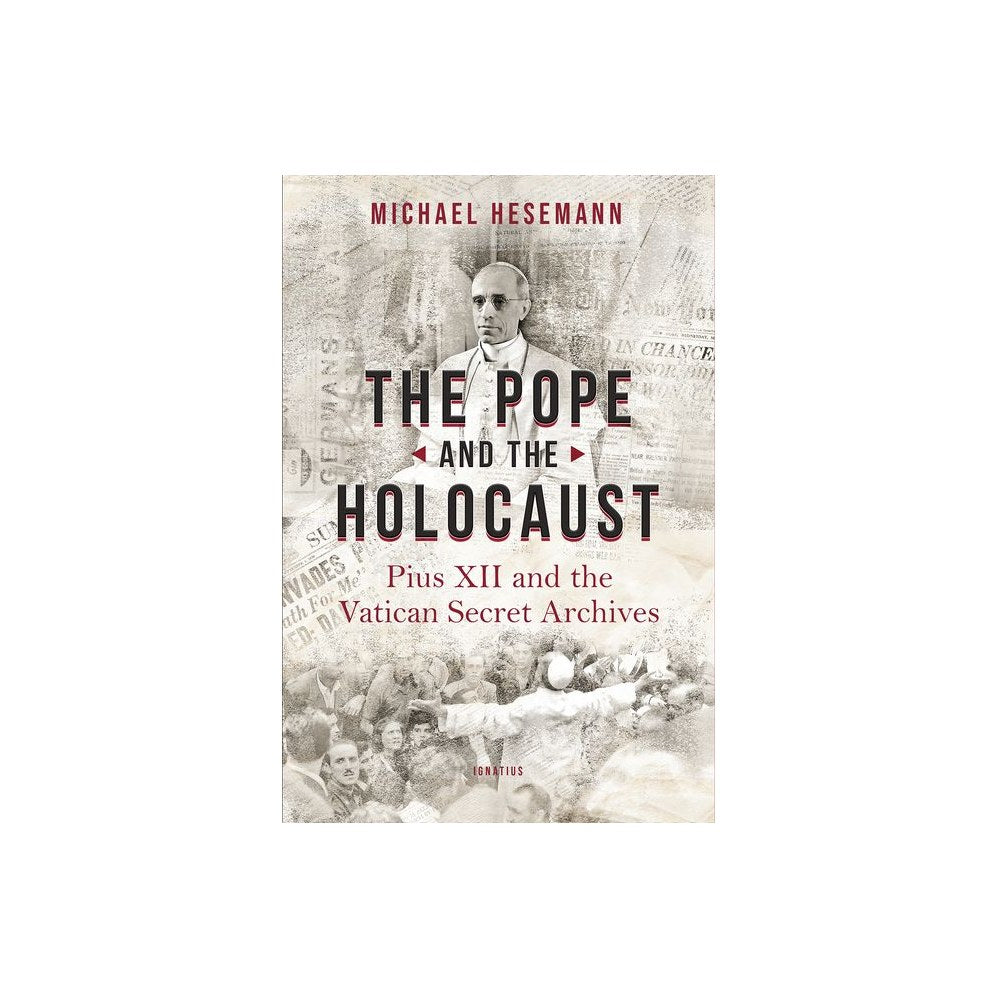 The Pope and the Holocaust: Pius XII and the Secret Vatican Archives