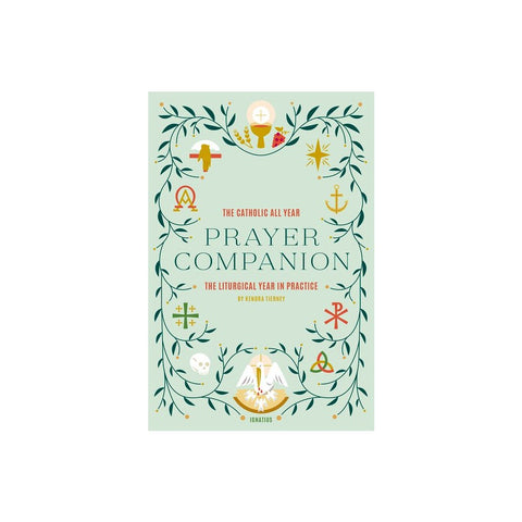 The Catholic All Year Prayer Companion: The Liturgical Year in Practice