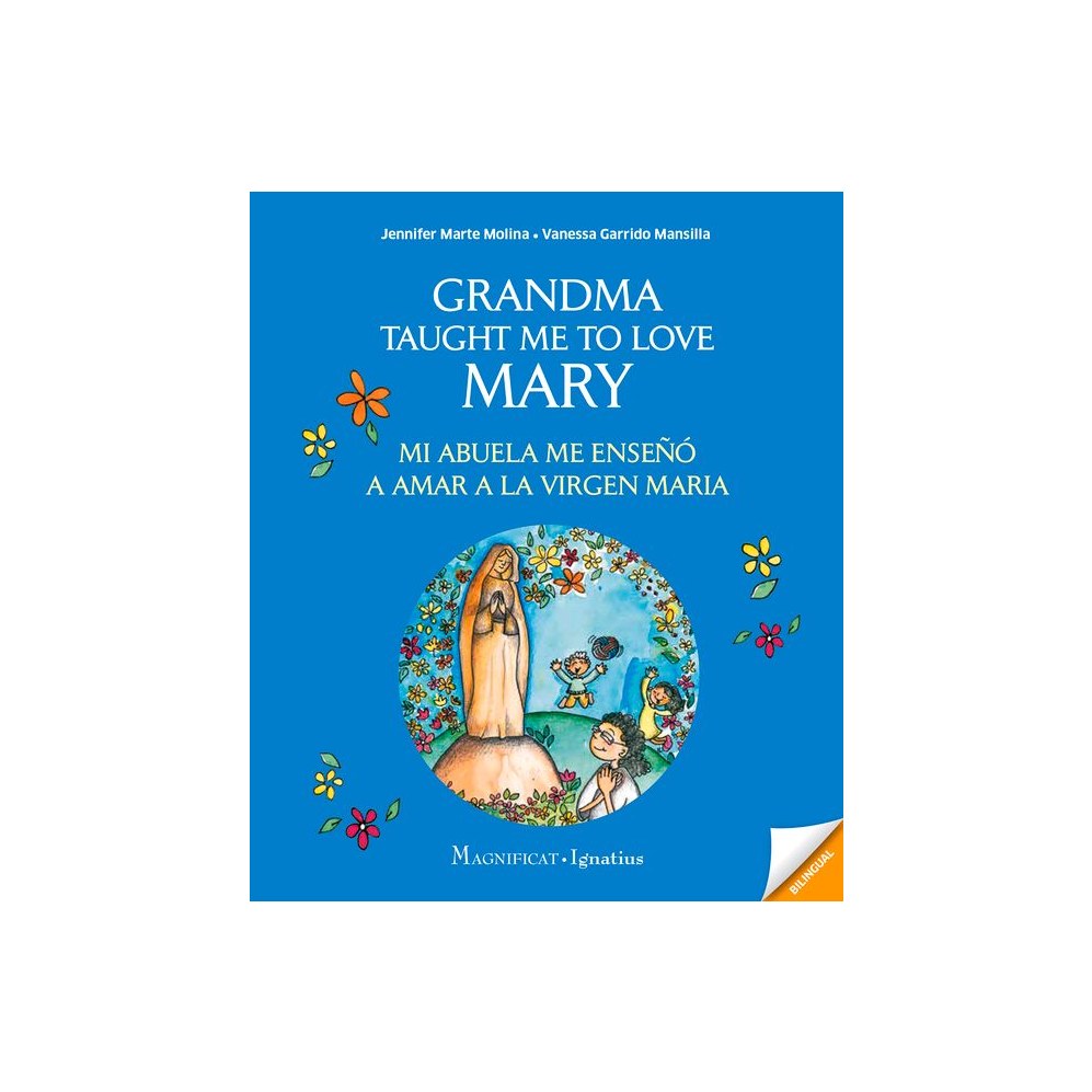 Grandma Taught Me to Love Mary: Mi Abuela Me Enseño a Amar a la Virgen Maria