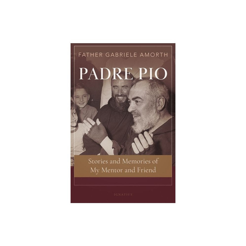Padre Pio: Stories and Memories of My Mentor and Friend