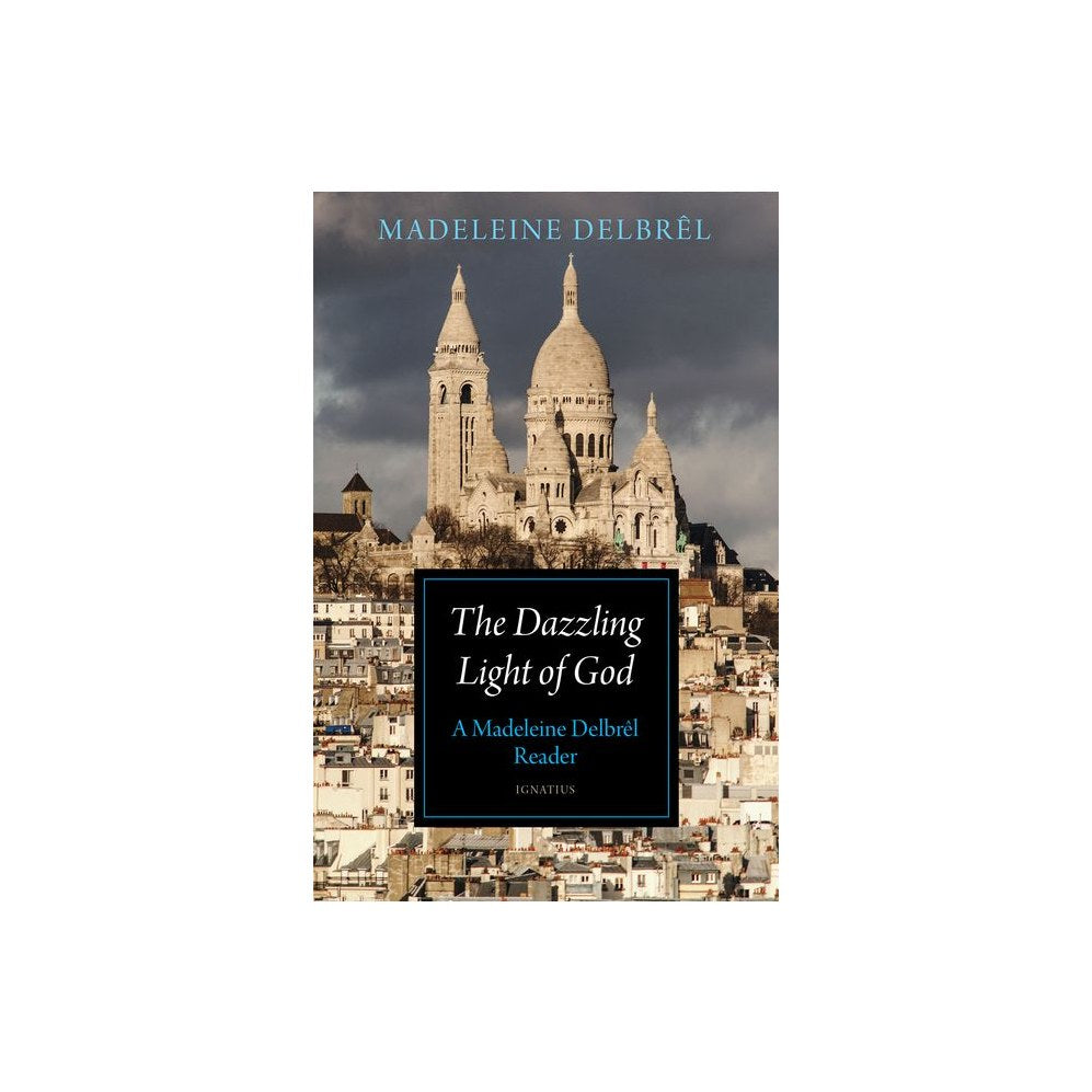 The Dazzling Light of God: A Madeleine Delbrêl Reader