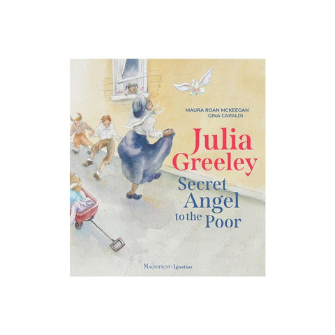 Julia Greeley: Secret Angel to the Poor