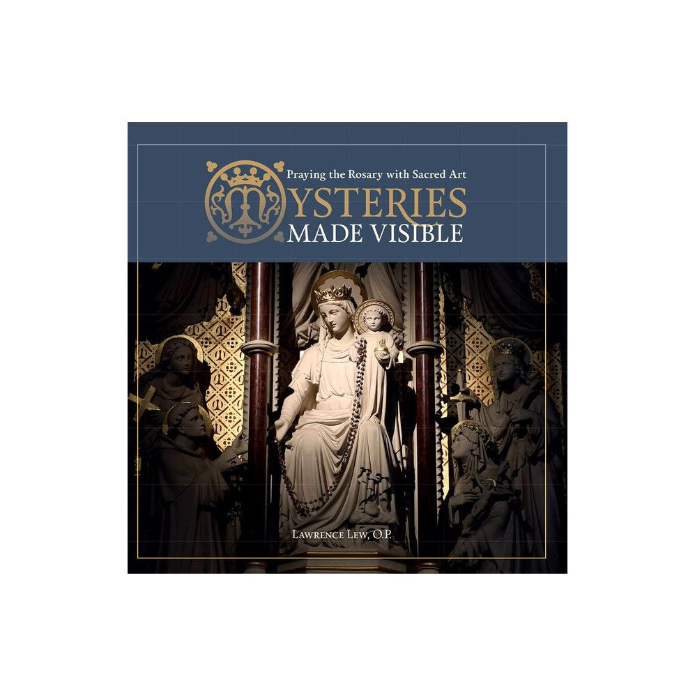 Mysteries Made Visible: Praying the Rosary with Sacred Art