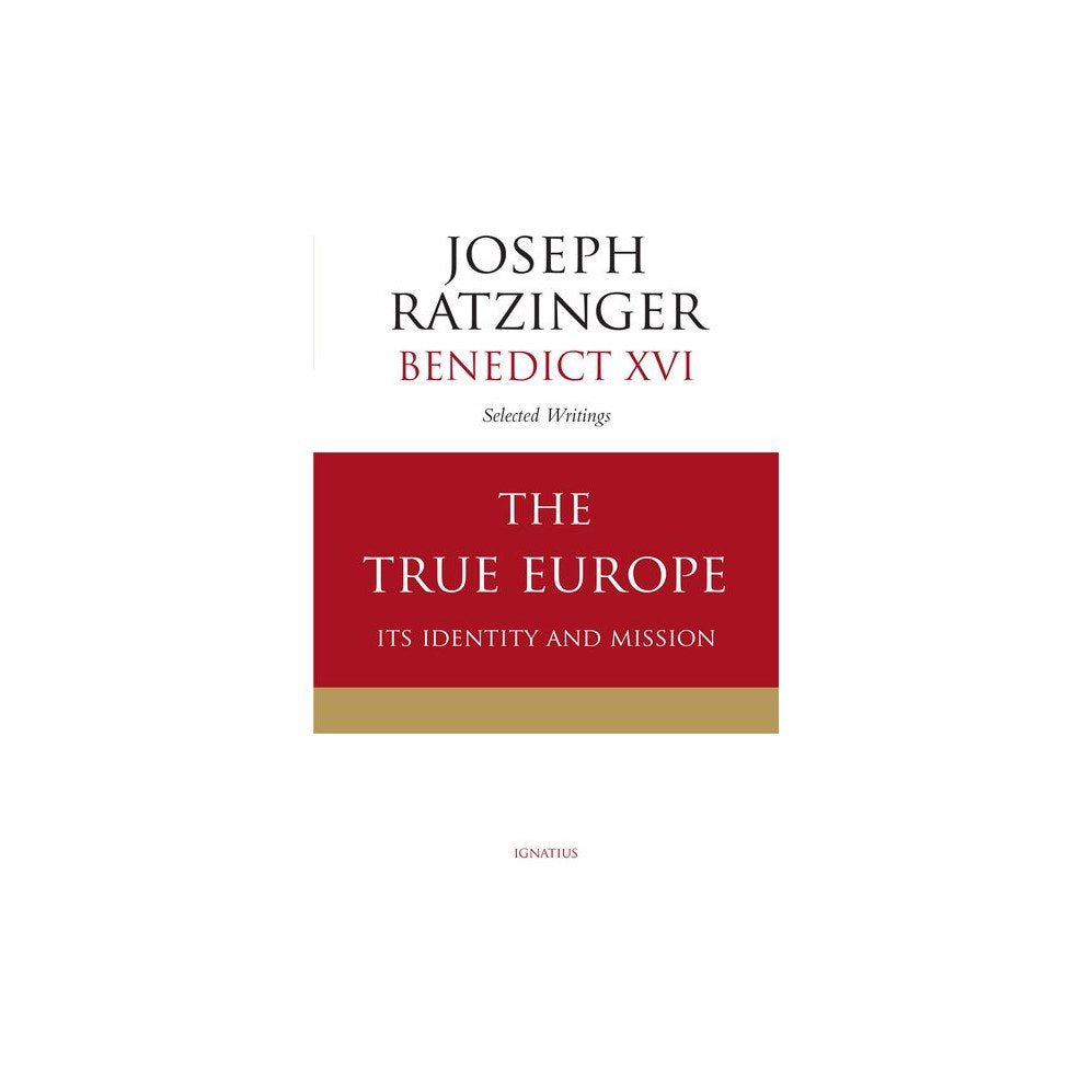 The True Europe: Its Identity and Mission