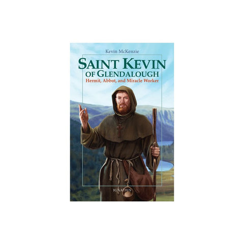 Saint Kevin of Glendalough: Hermit, Abbot, and Miracle Worker