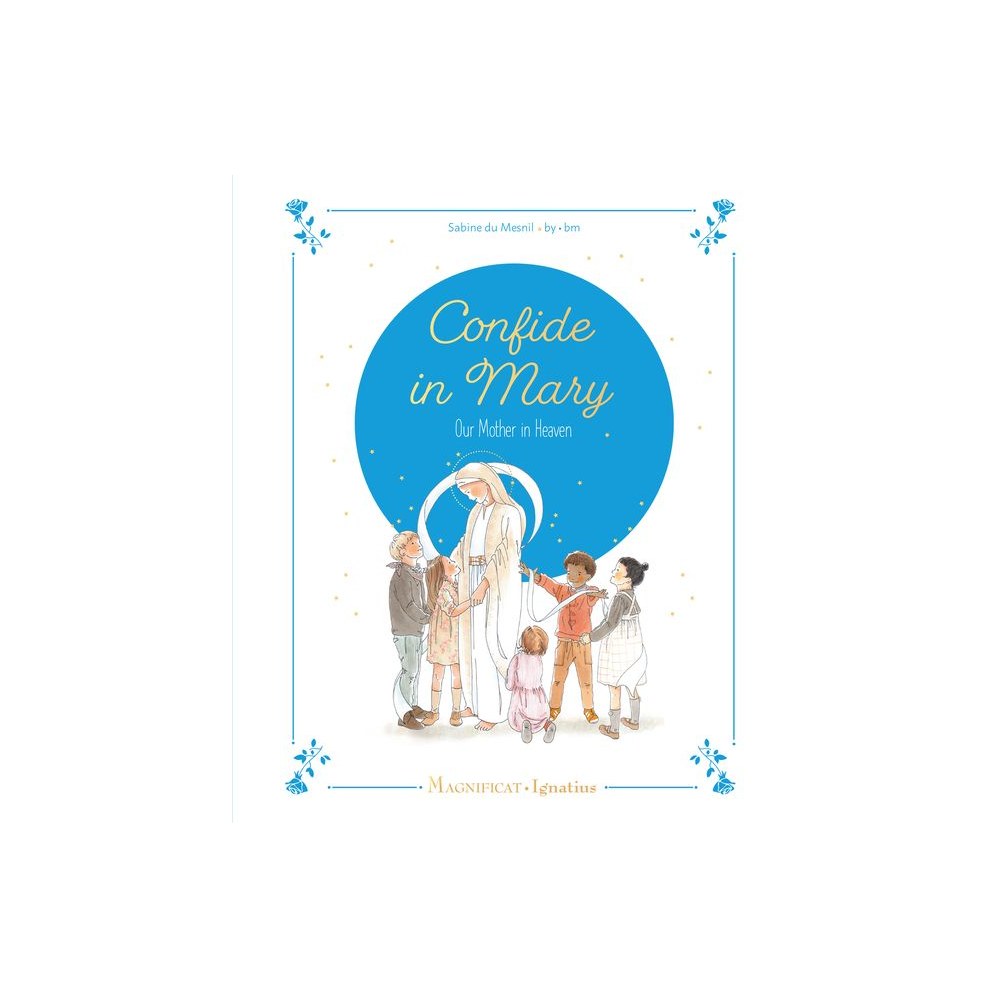 Confide in Mary, Our Mother in Heaven