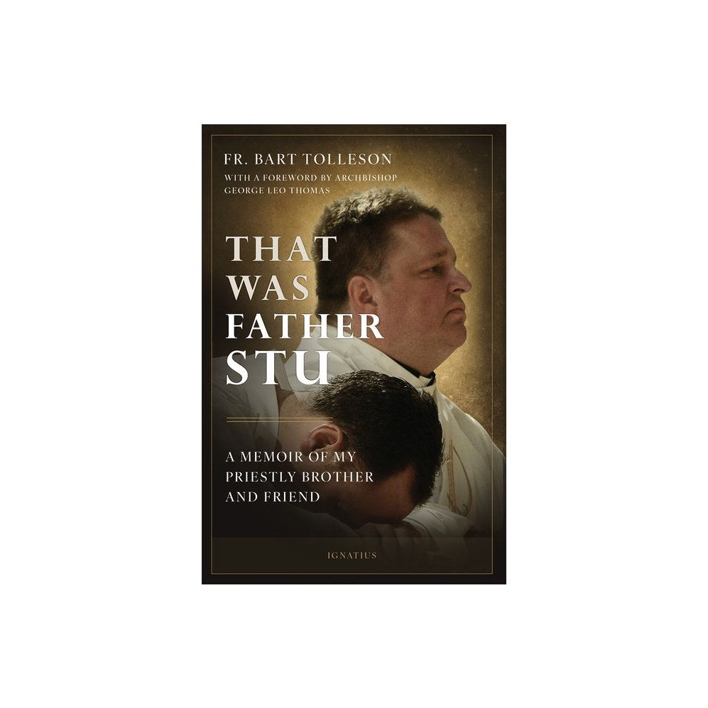 That Was Father Stu: A Memoir of My Priestly Brother and Friend