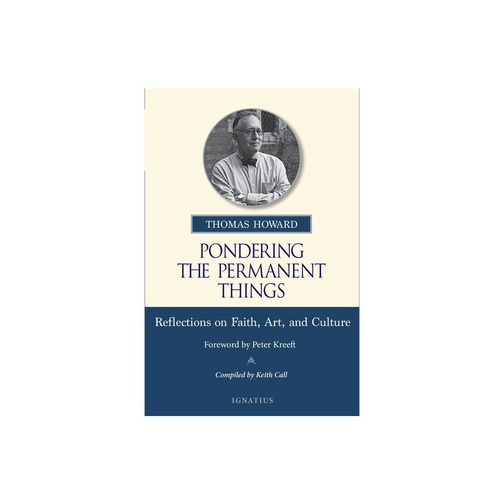 Pondering the Permanent Things: Reflections on Faith, Art, and Culture