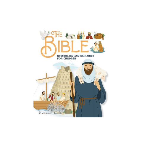 The Bible Illustrated and Explained for Children
