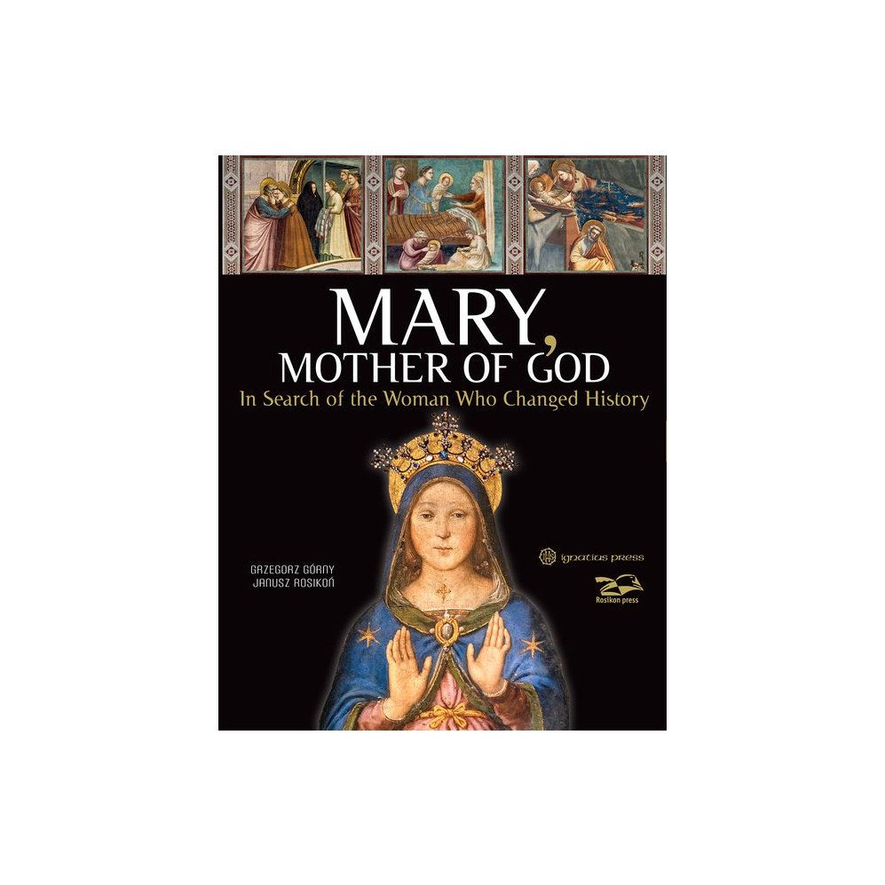 Mary, Mother of God: In Search of the Woman Who Changed History