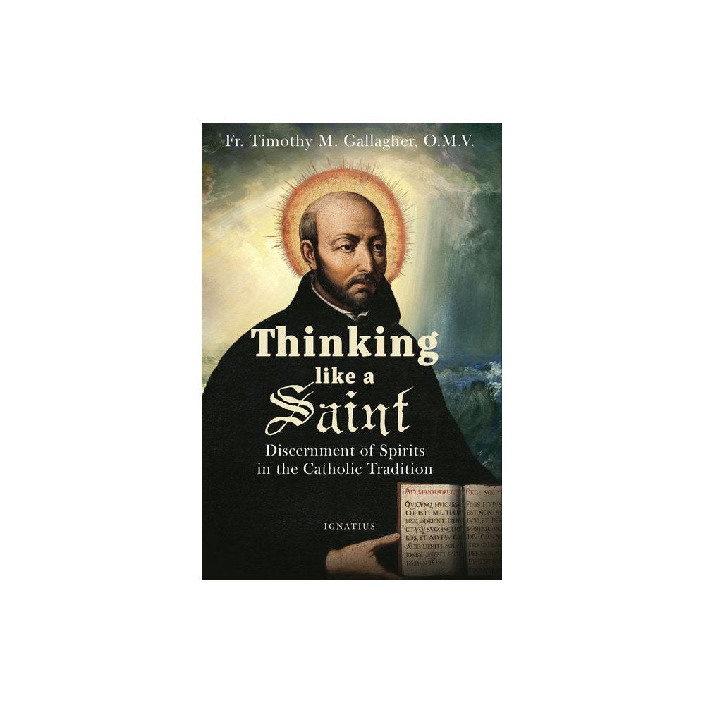 Thinking Like a Saint: Discernment of Spirits in the Catholic Tradition