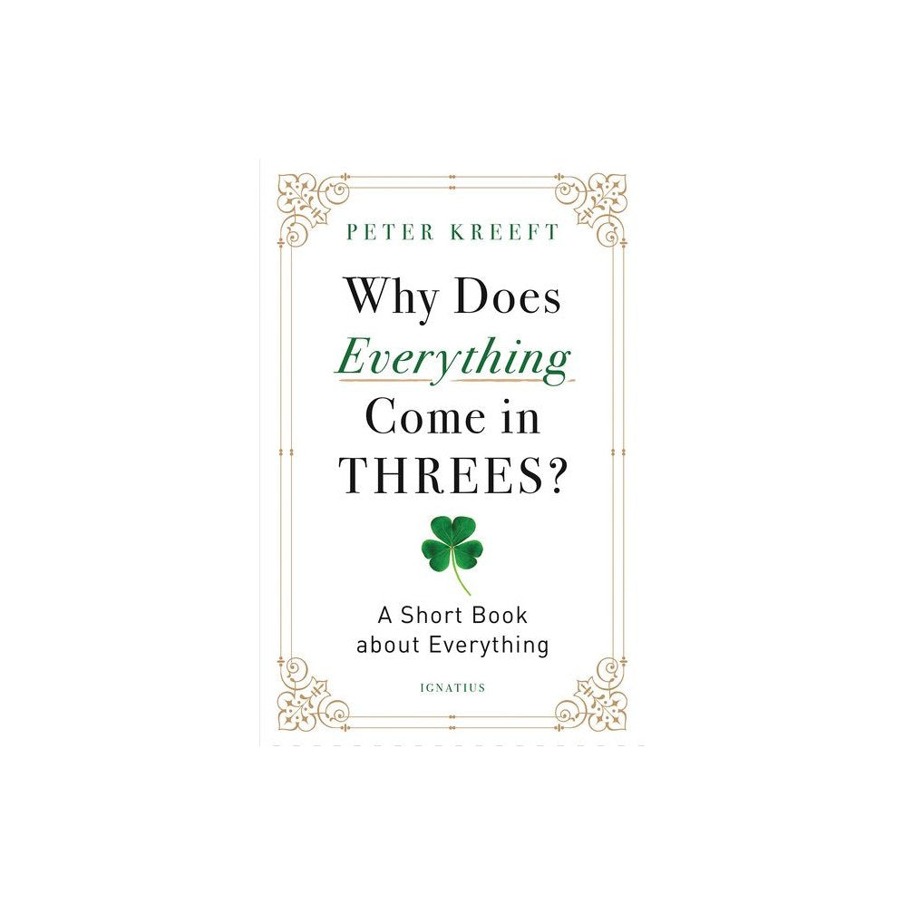 Why Does Everything Come in Threes?: A Short Book about Everything