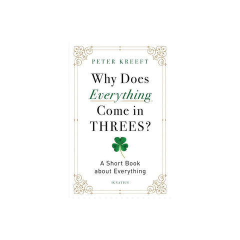 Why Does Everything Come in Threes?: A Short Book about Everything