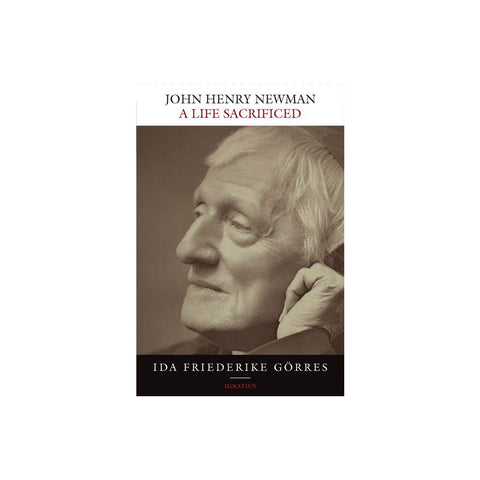 John Henry Newman: A Life Sacrificed