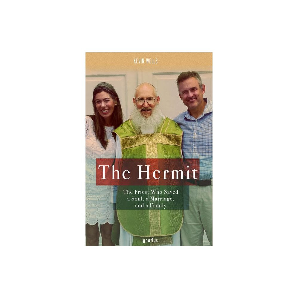 The Hermit: The Priest Who Saved a Soul, a Marriage, and a Family