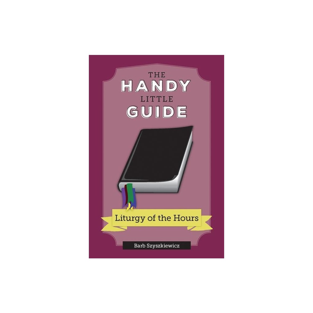 The Handy Little Guide to the Liturgy of the Hours