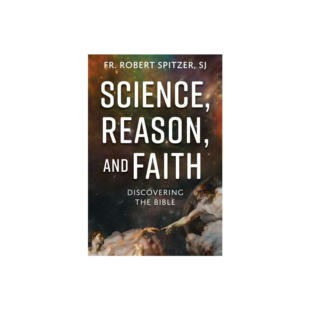 Science, Reason, and Faith: Discovering the Bible