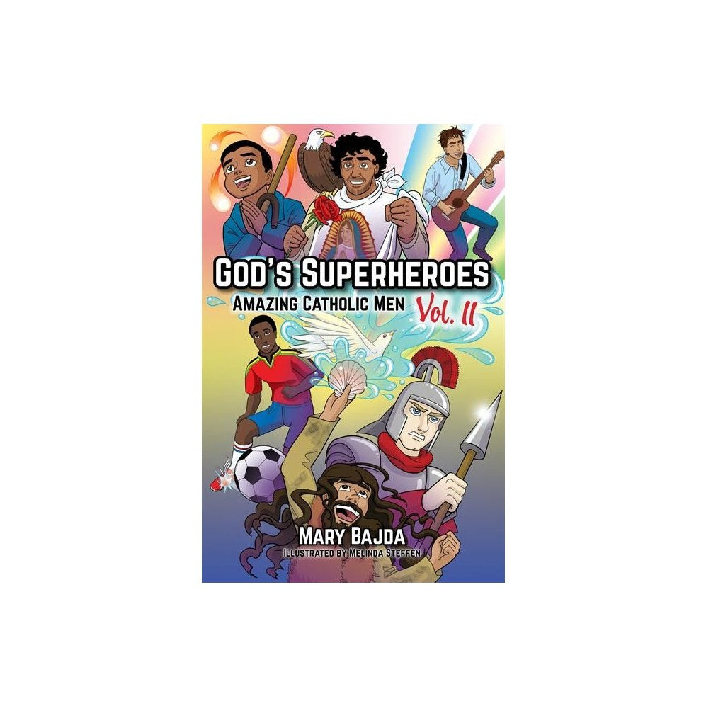 God's Superheroes: Amazing Catholic Men, Vol. II