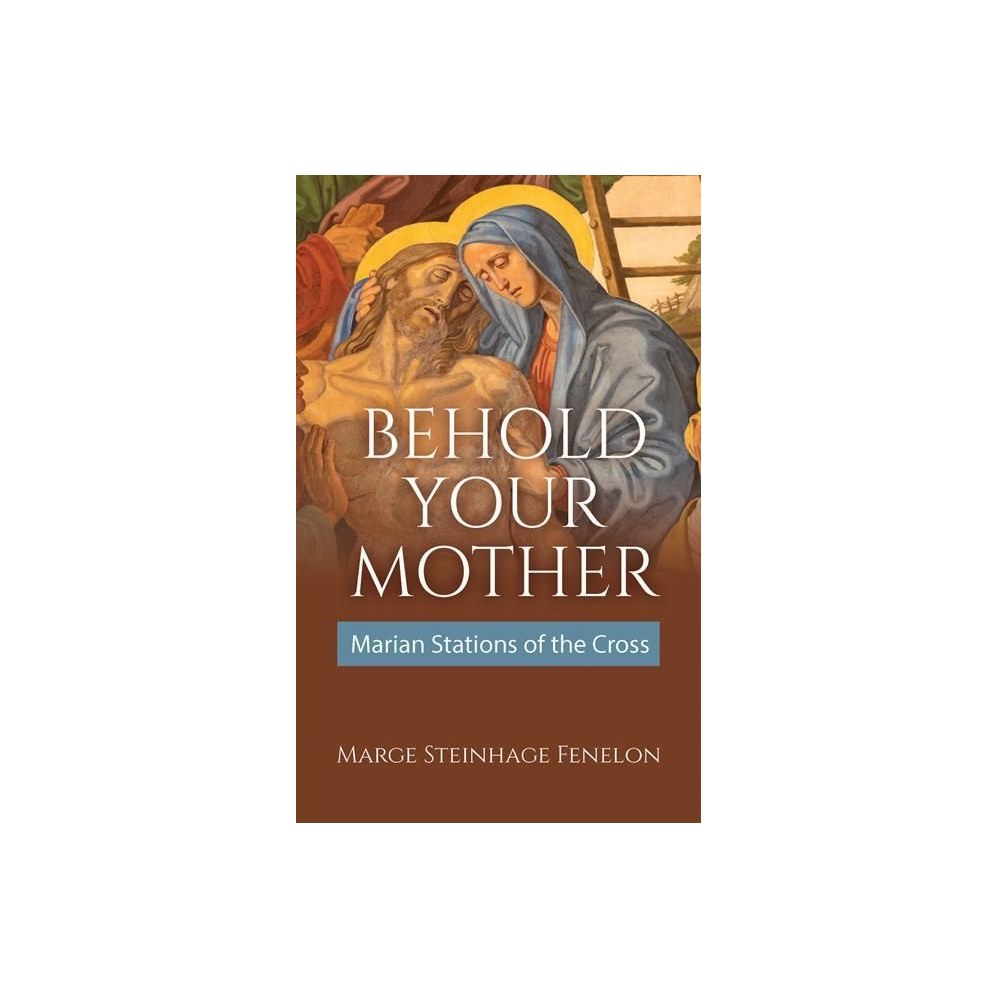 Behold Your Mother: Marian Stations of the Cross