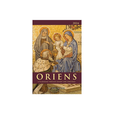 Oriens 2024: A Pilgrimage Through Advent and Christmas