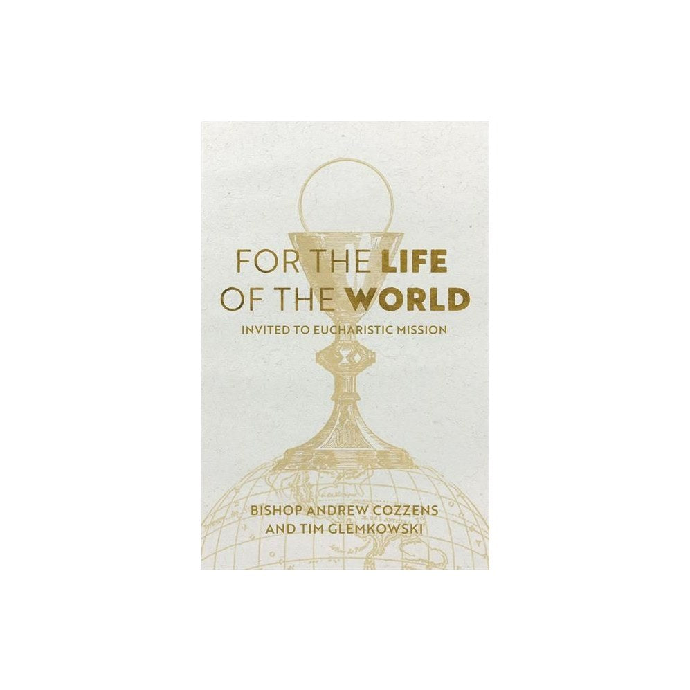 For the Life of the World: Invited to Eucharistic Mission