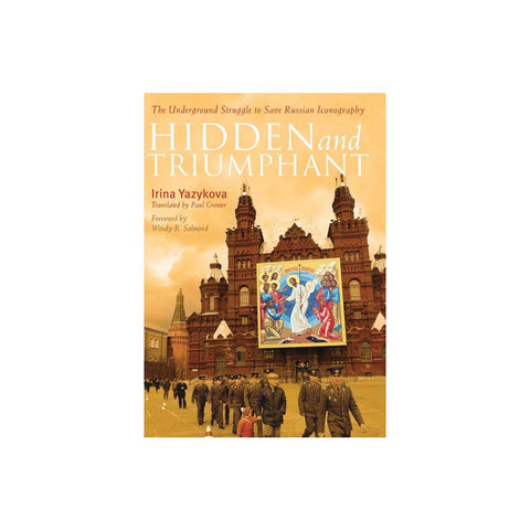 Hidden and Triumphant: The Underground Struggle to Save Russian Iconography
