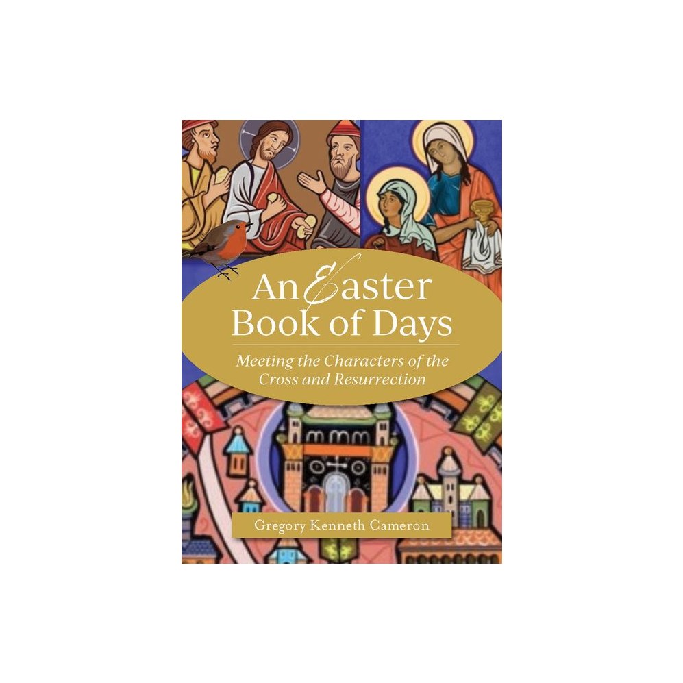 An Easter Book of Days: Meeting the Characters of the Cross and Resurrection