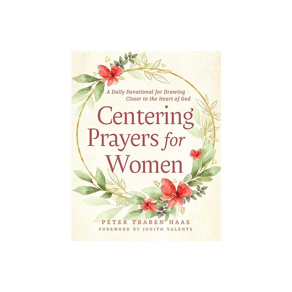 Centering Prayers for Women: A Daily Devotional for Drawing Closer to the Heart of God