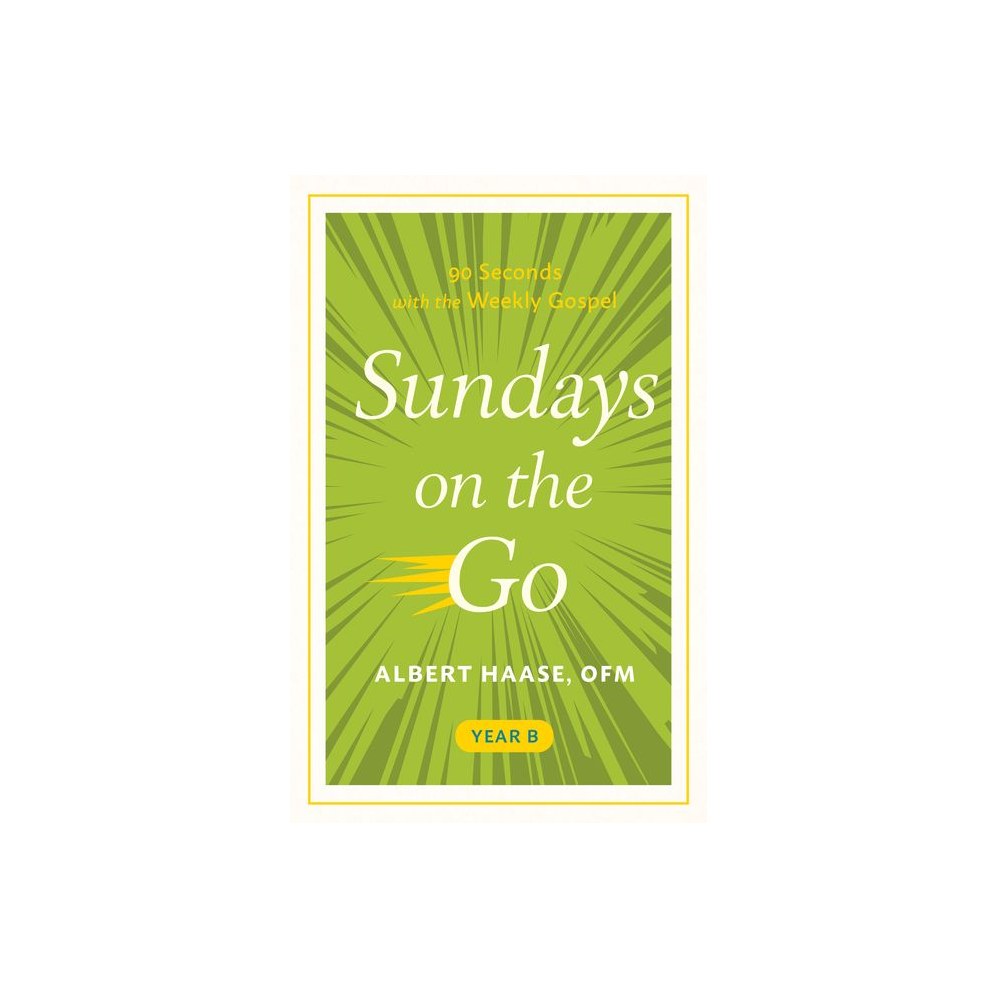Sundays on the Go: 90 Seconds with the Weekly Gospel, Year B