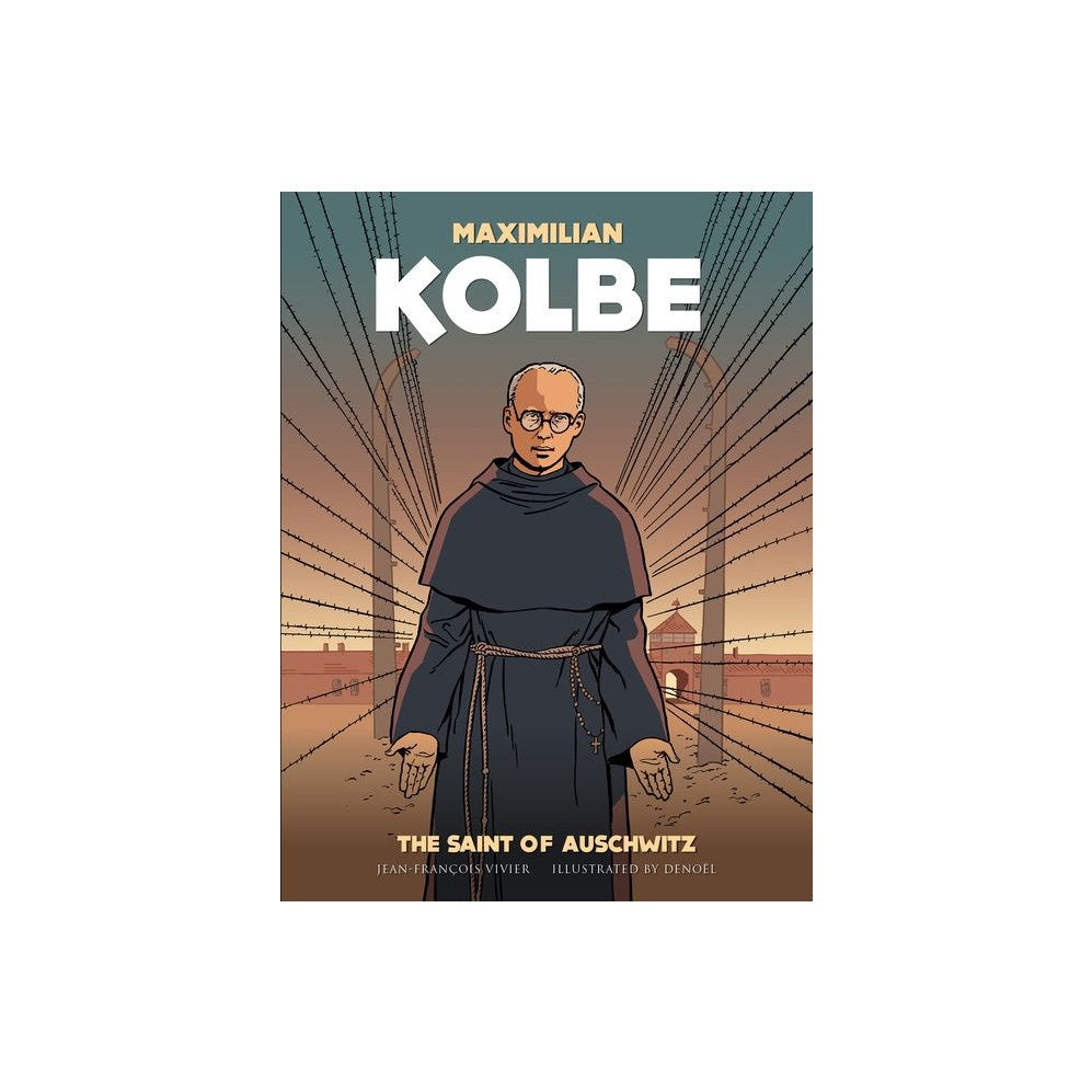 Maximilian Kolbe: The Saint of Auschwitz
