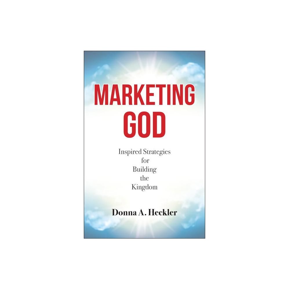 Marketing God: Inspired Strategies for Building the Kingdom