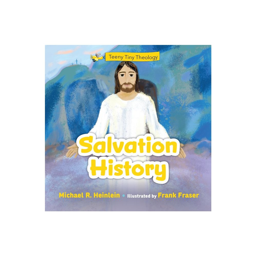 Teeny Tiny Theology: Salvation History
